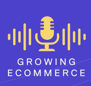 Growing Ecommerce podcast cover art