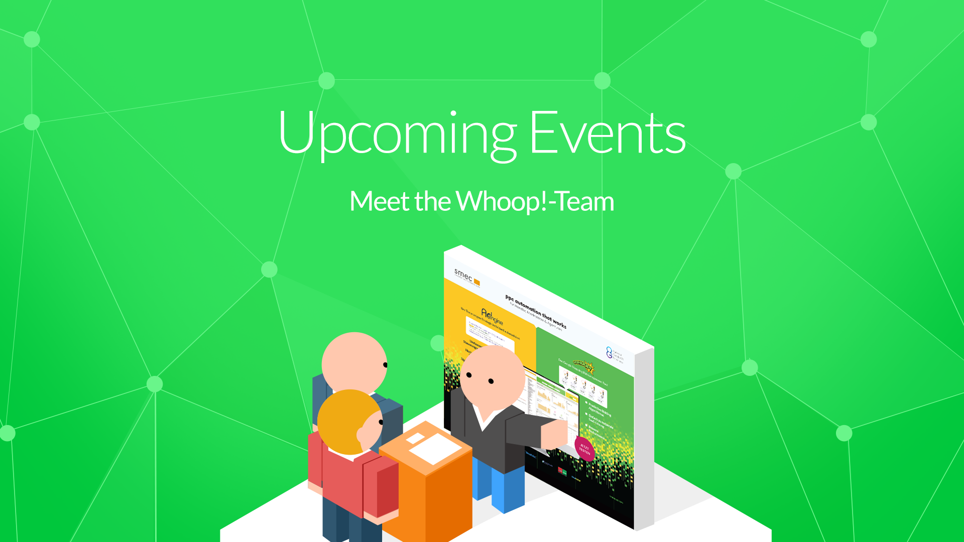 Meet us at our Upcoming Events