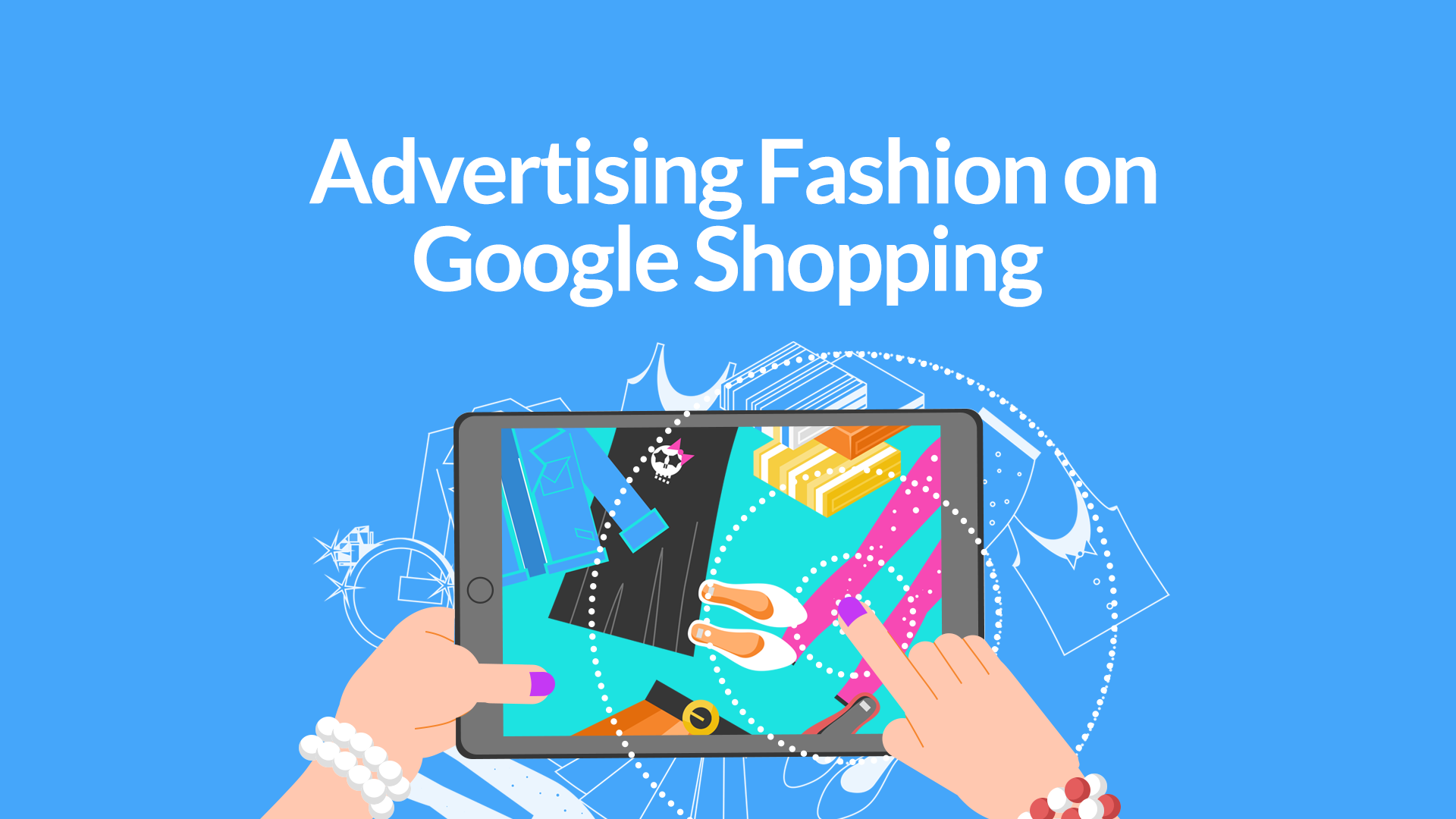 Advertising Fashion on Google Shopping: It’s Time…